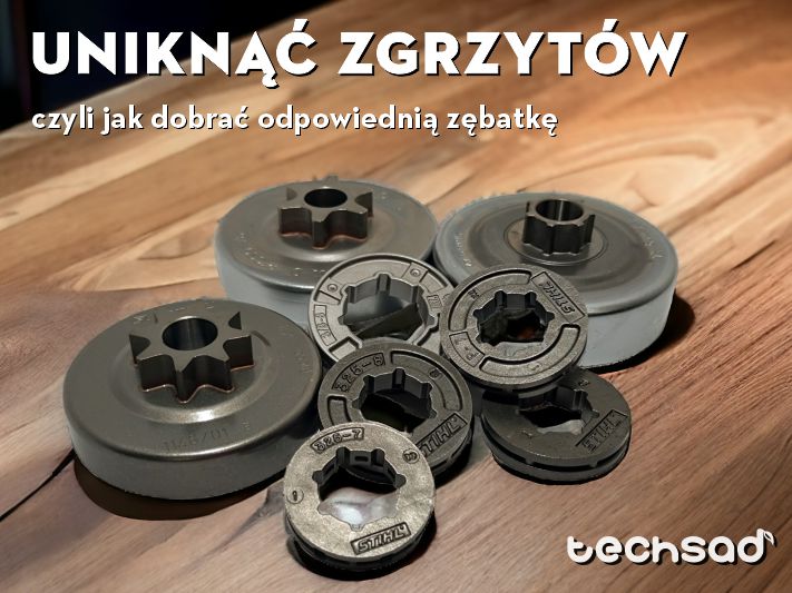 Uniknąć zgrzytów czyli jak dobrać odpowiednią zębatkę napędową piły łańcuchowej